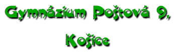 Gymnazium Postova 9, Kosice